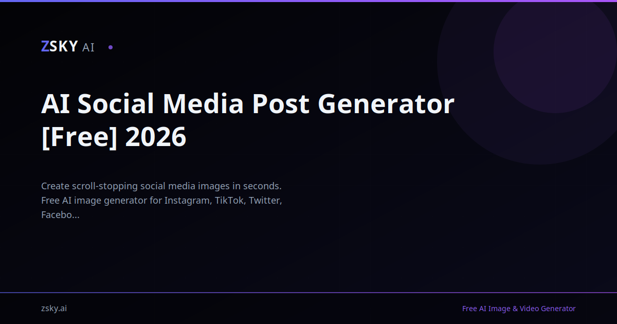AI Social Media Post Generator [Free] 2026 | ZSky AI