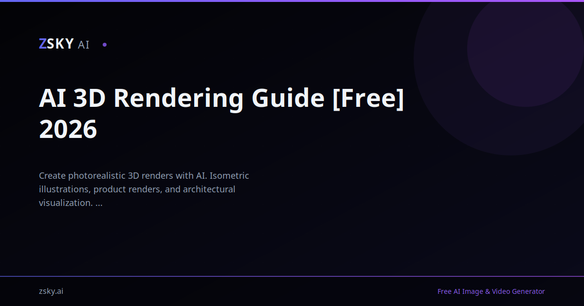 AI 3D Rendering Guide: Photorealistic 3D Art Fast | ZSky AI