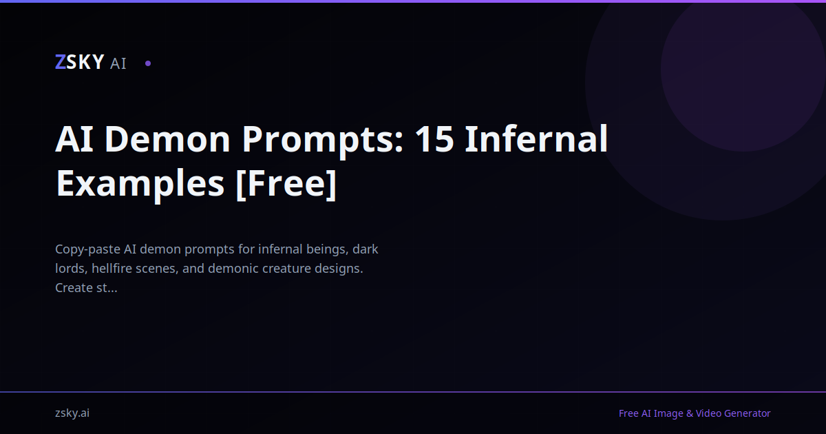 AI Demon Prompts: 15 Infernal Examples [Free] | ZSky AI