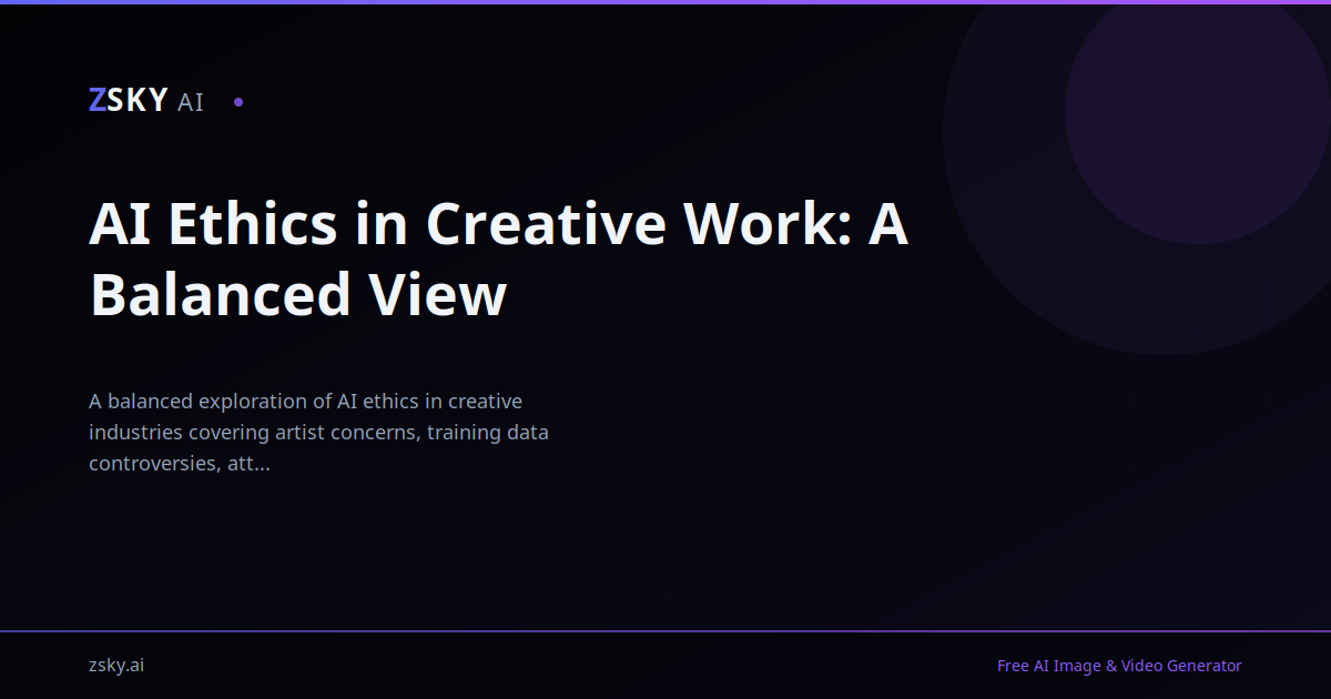 AI Ethics in Creative Work: A Balanced View | ZSky AI