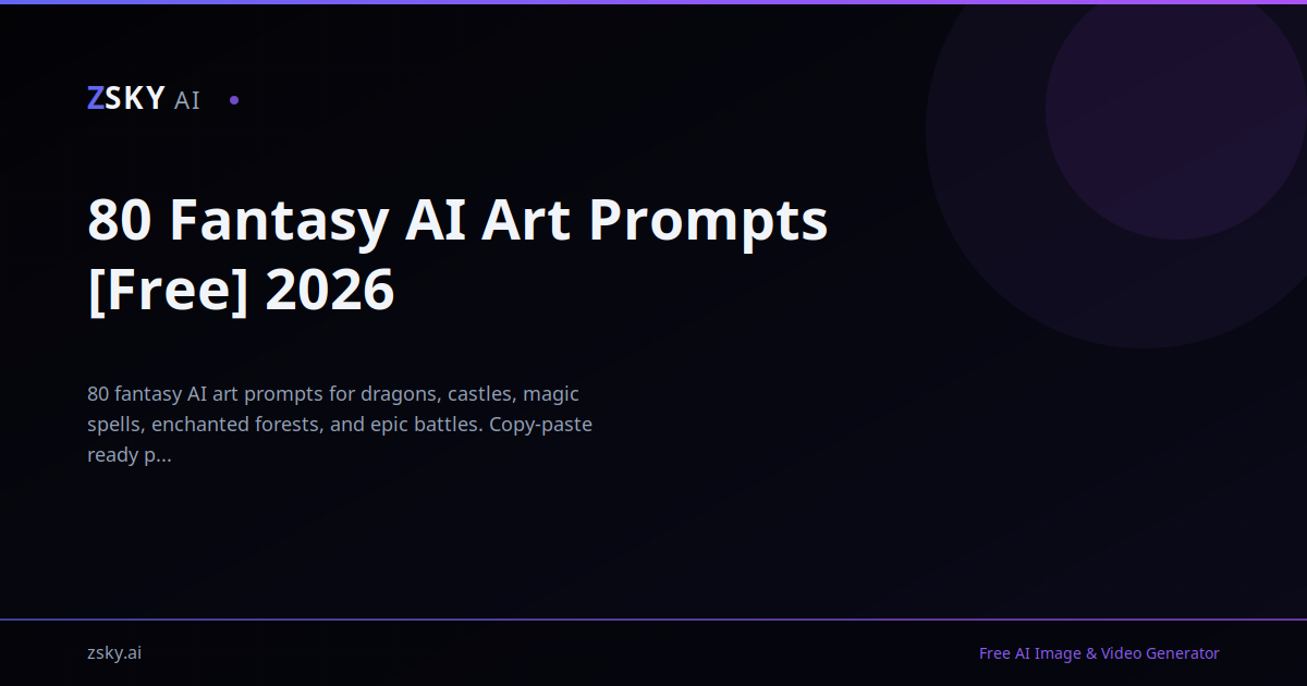 80 Fantasy AI Art Prompts [Free] 2026 | ZSky AI
