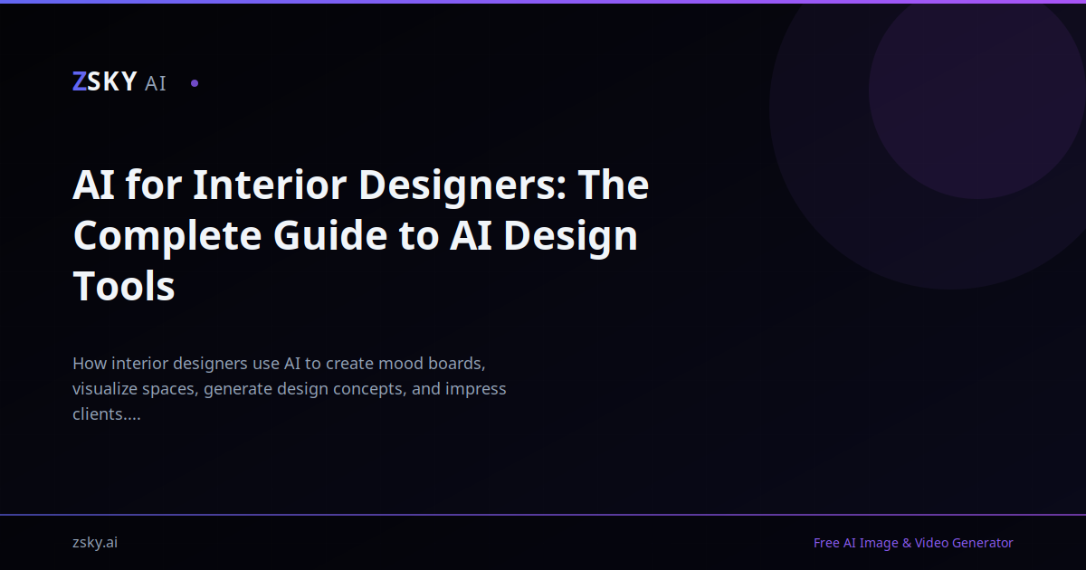 AI for Interior Designers: The Complete Guide to AI Design Tools | ZSky AI