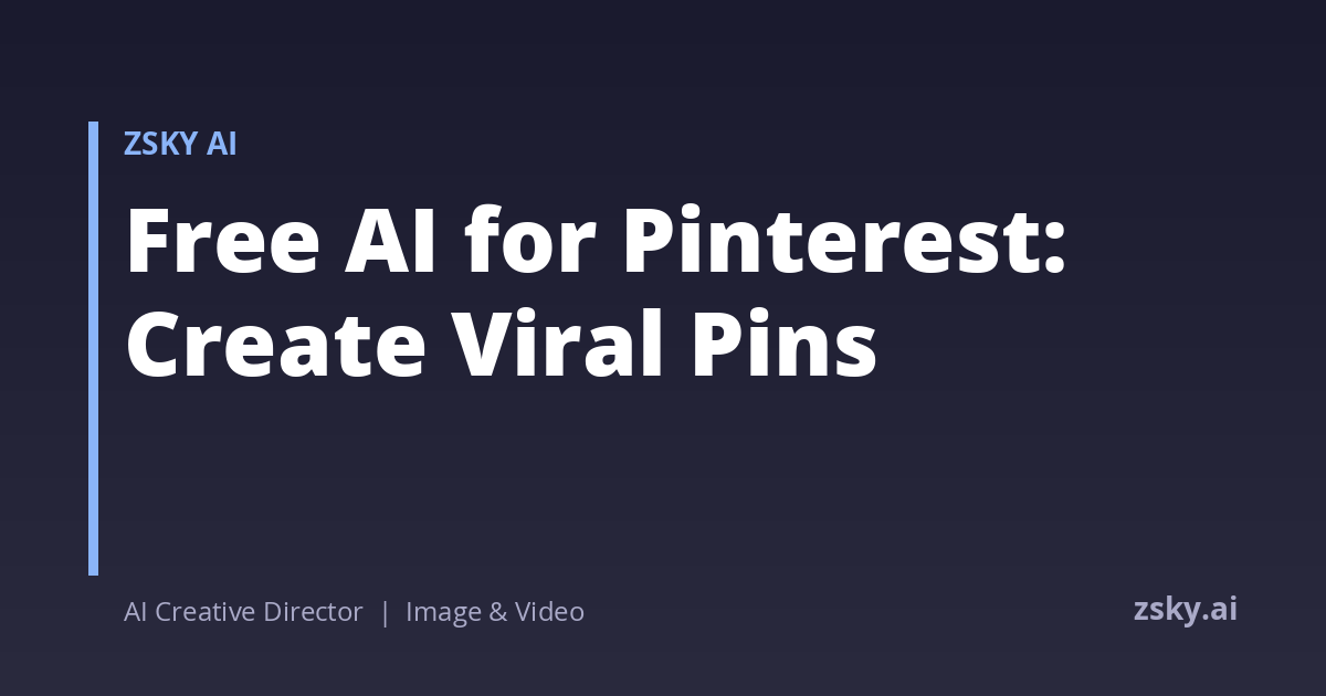 Free AI for Pinterest: Create Viral Pins | ZSky AI