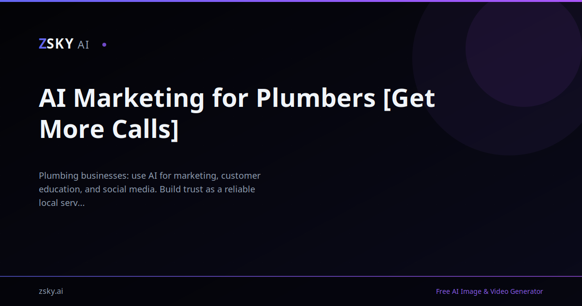 AI Marketing for Plumbers [Get More Calls] | ZSky AI