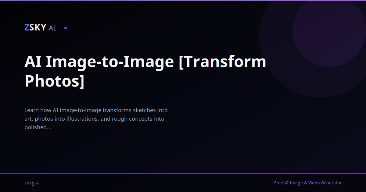 AI Image-to-Image [Transform Photos] | ZSky AI