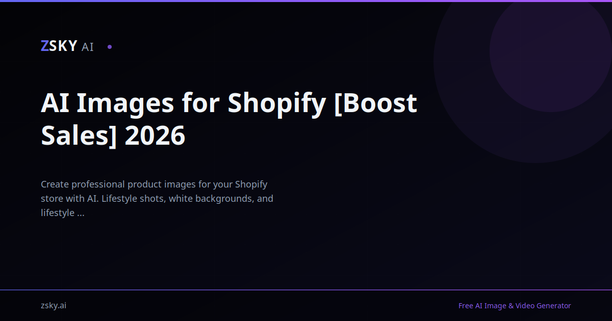 AI Images for Shopify [Boost Sales] 2026 | ZSky AI