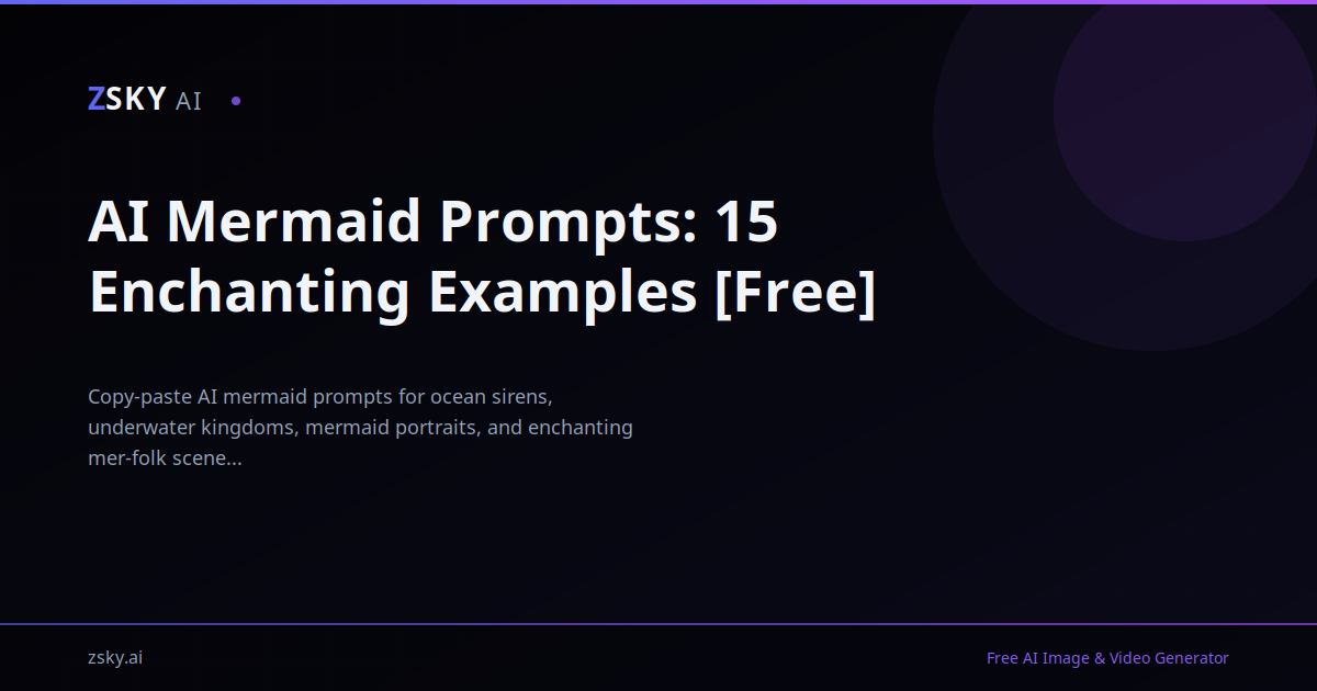 AI Mermaid Prompts: 15 Enchanting Examples [Free] | ZSky AI