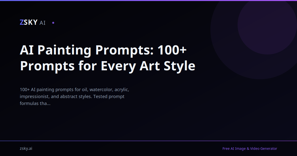 AI Painting Prompts: 100+ Prompts for Every Art Style | ZSky AI