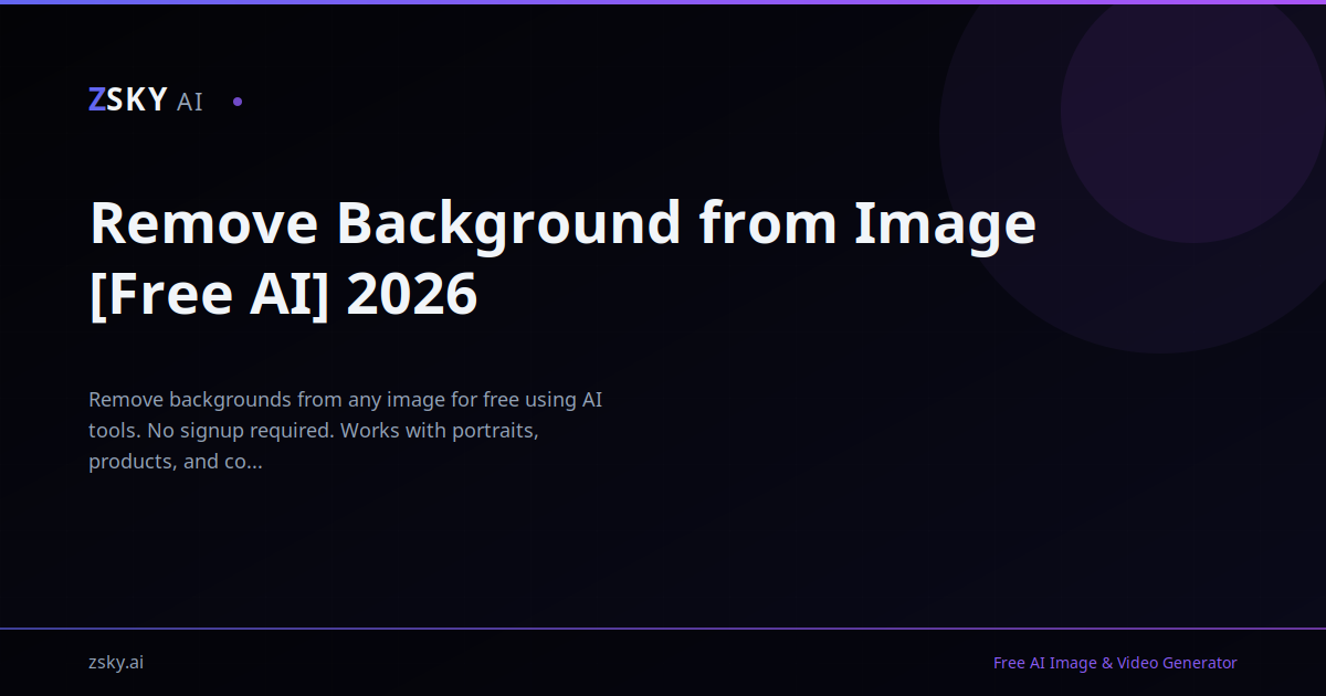 Remove Background from Image [Free AI] 2026 | ZSky AI