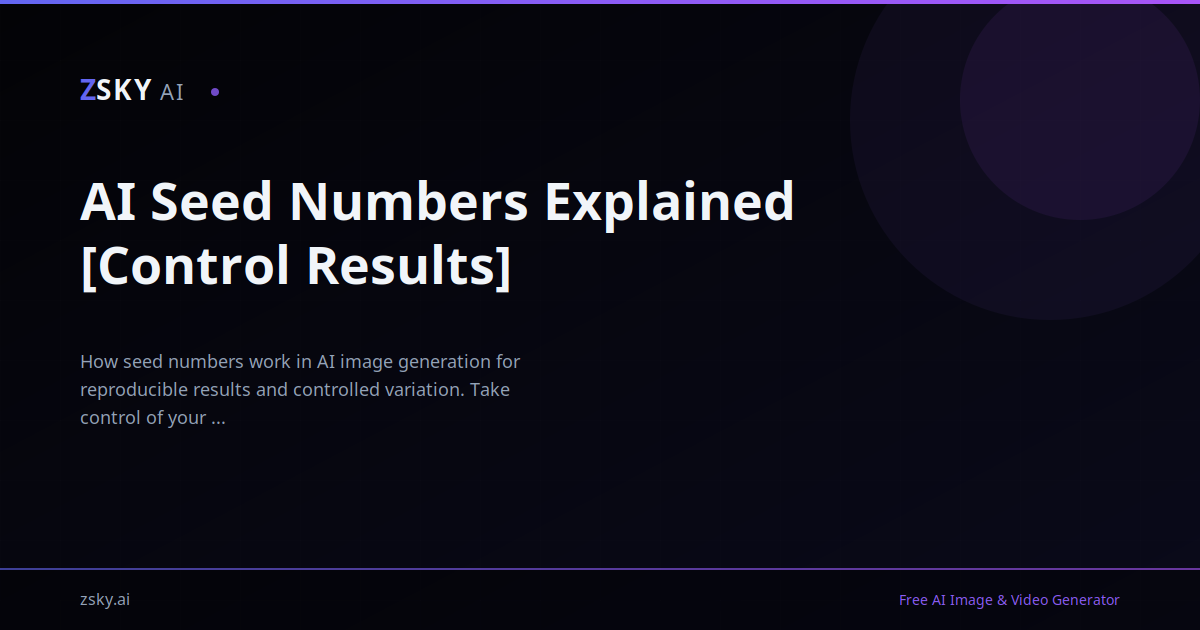 AI Seed Numbers Explained [Control Results] | ZSky AI