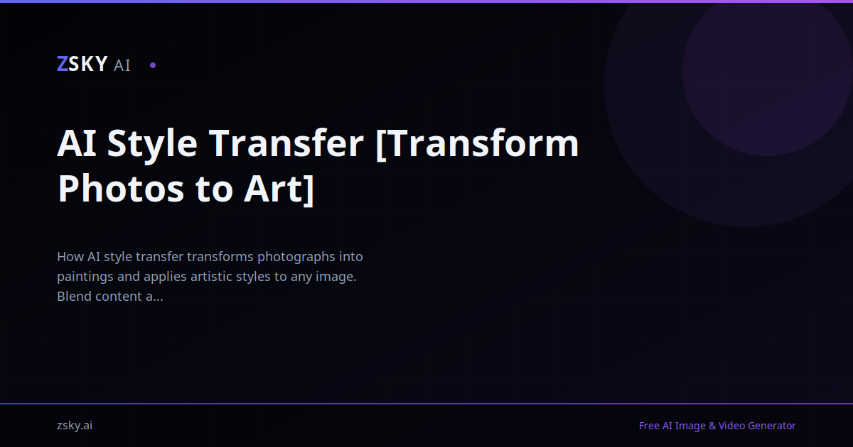 AI Style Transfer [Transform Photos to Art] | ZSky AI