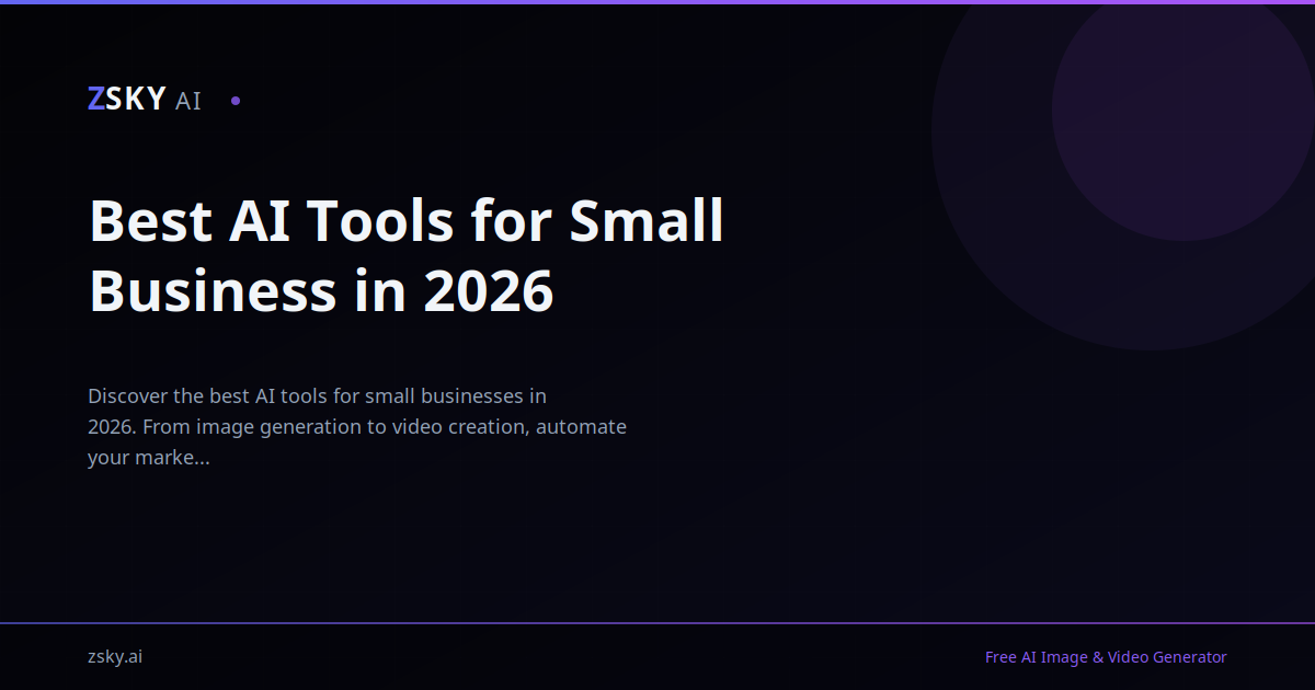 Best AI Tools for Small Business in 2026 | ZSky AI