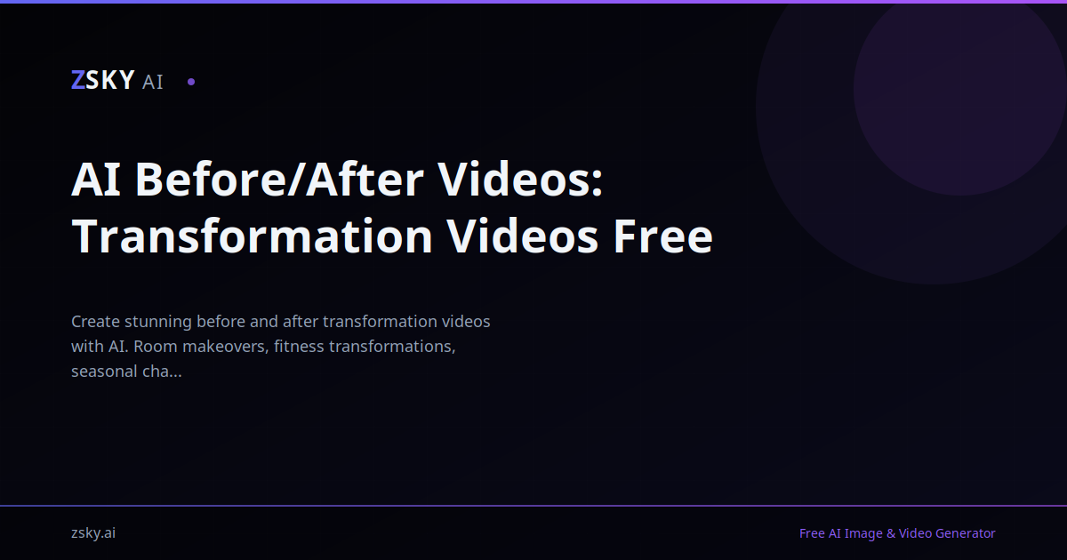 AI Before & After Video Maker — Transformations Free | ZSky AI