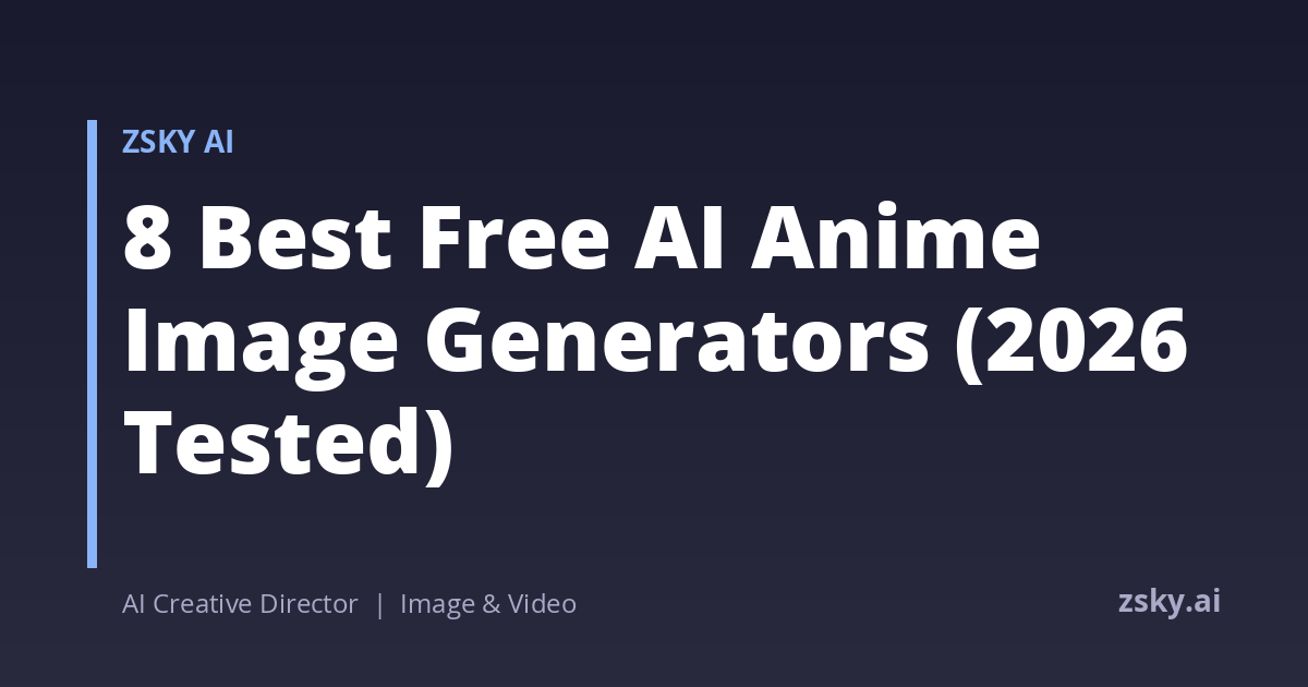 8 Best Free AI Anime Image Generators 2026 Tested ZSky AI 8 Best Free AI Anime Image Generators 2026 Tested ZSky AI