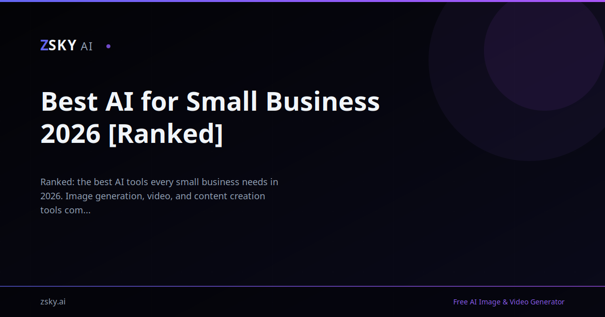 Best AI for Small Business 2026 [Ranked] | ZSky AI