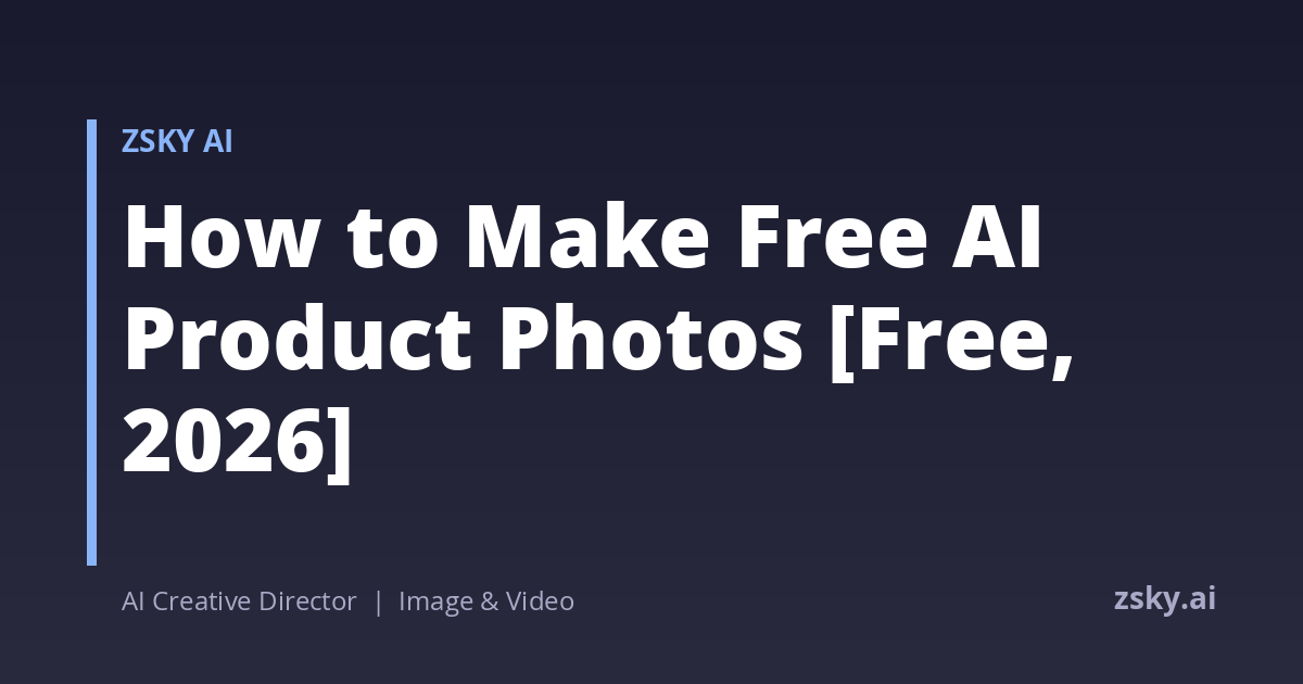 How to Make Free AI Product Photos [Free, 2026]