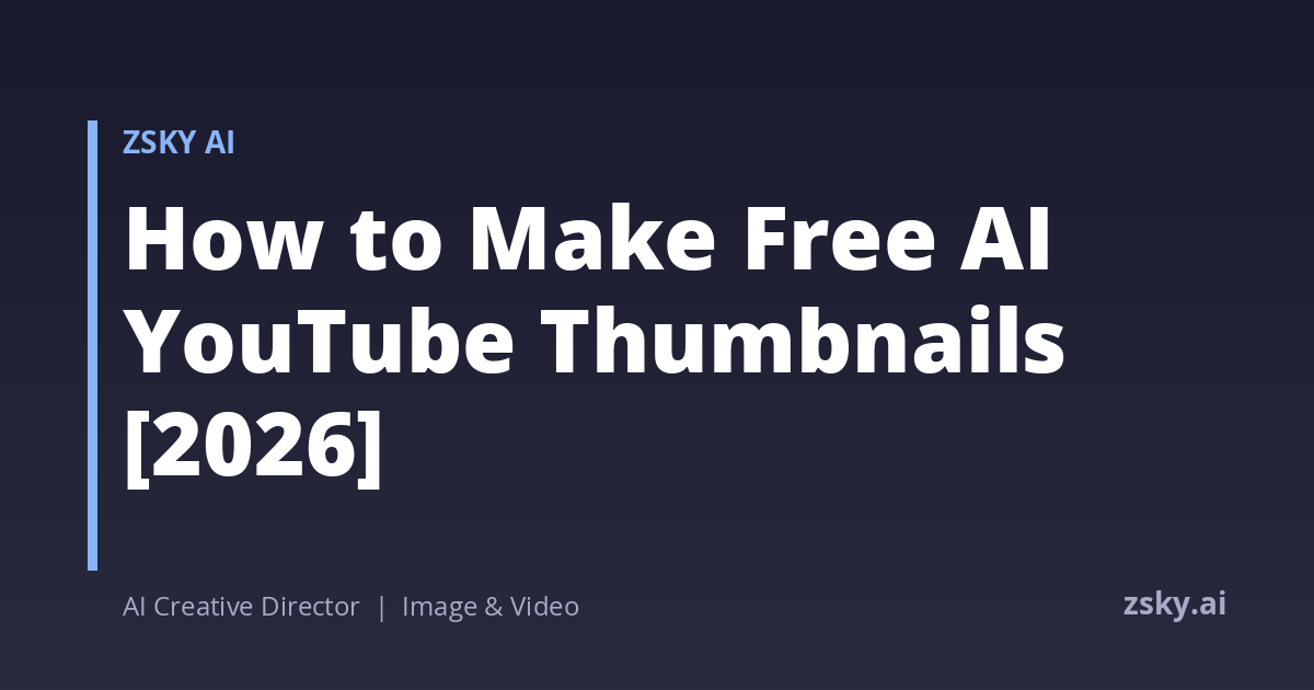 How to Make Free AI YouTube Thumbnails [2026]