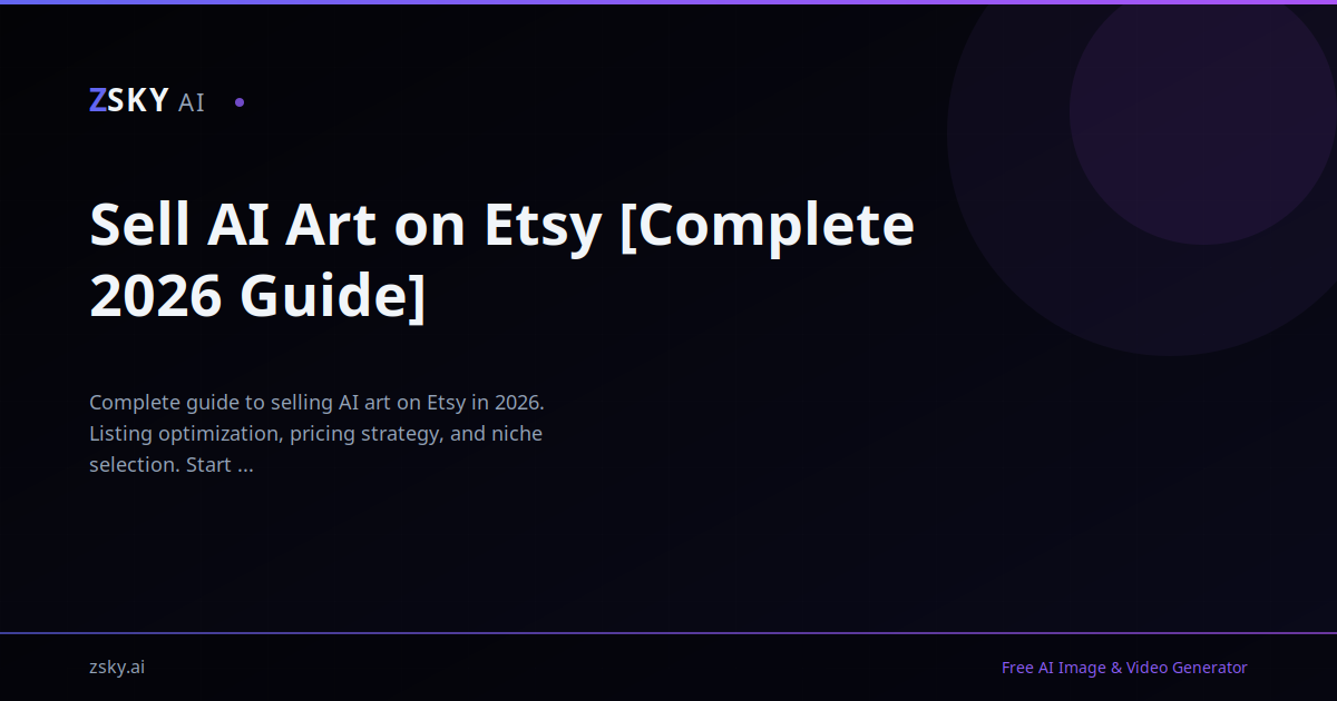 How to Sell AI Art on Etsy [$1K/mo Guide] | ZSky AI