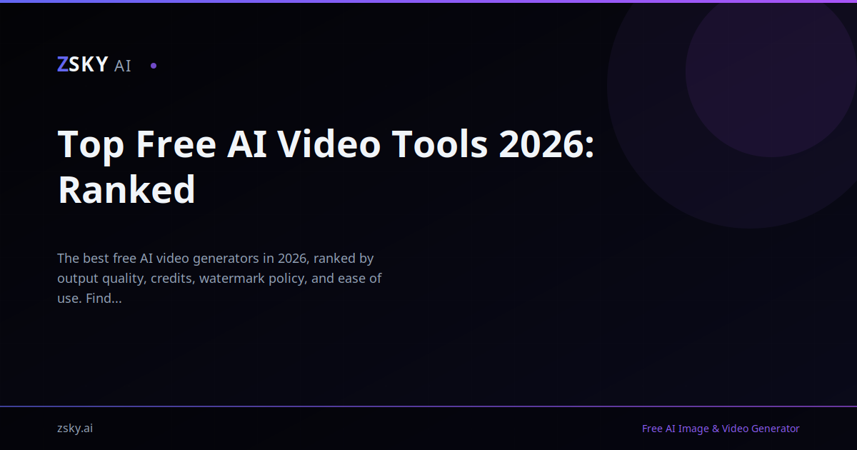 Top Free AI Video Tools 2026: 5 Tested + Ranked | ZSky AI