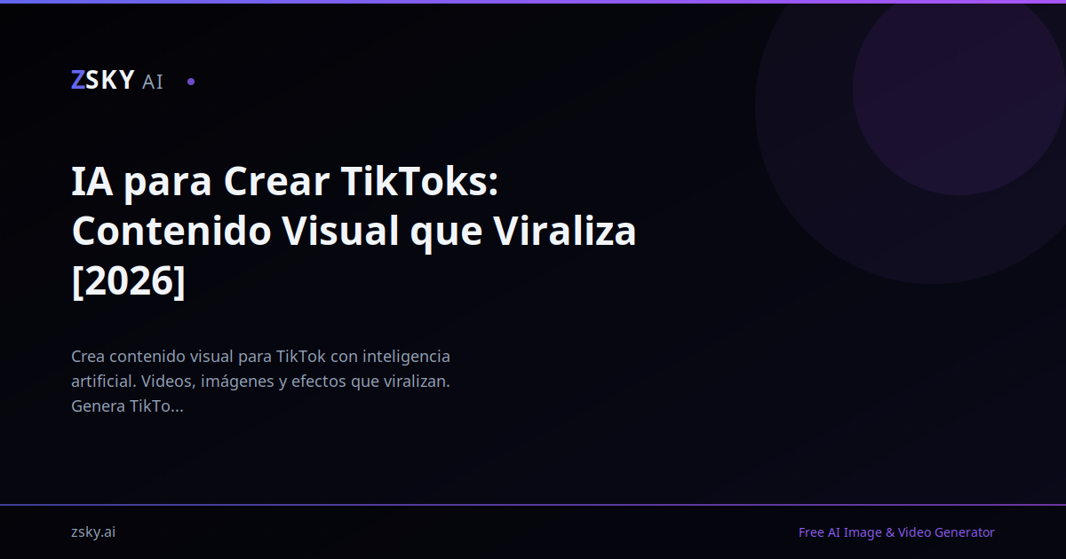 IA para Crear TikToks: Contenido Visual que Viraliza [2026]